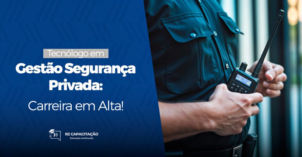 Tecnólogo em Gestão Segurança Privada: Carreira em Alta!