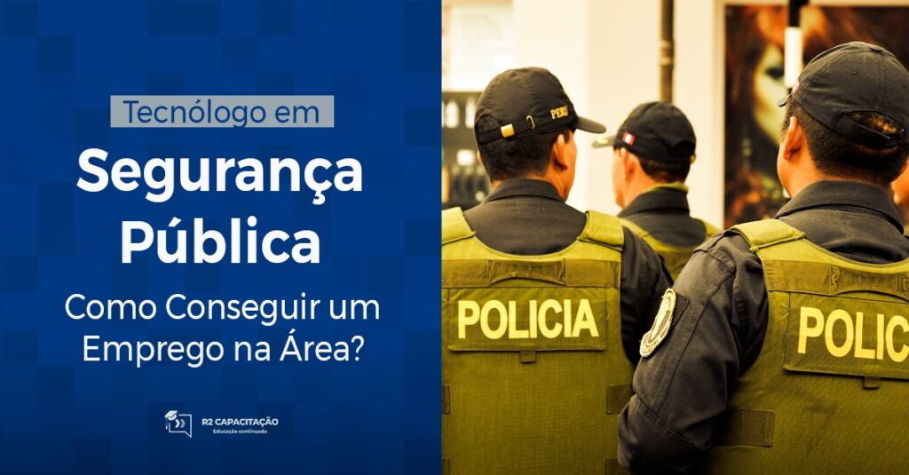 tecnologo em segurança publica como conseguir um emprego na area