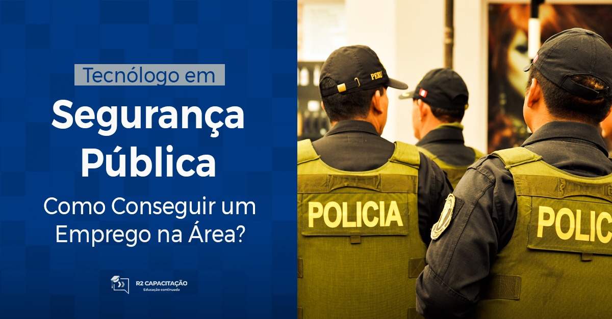 tecnologo em segurança publica como conseguir um emprego na area