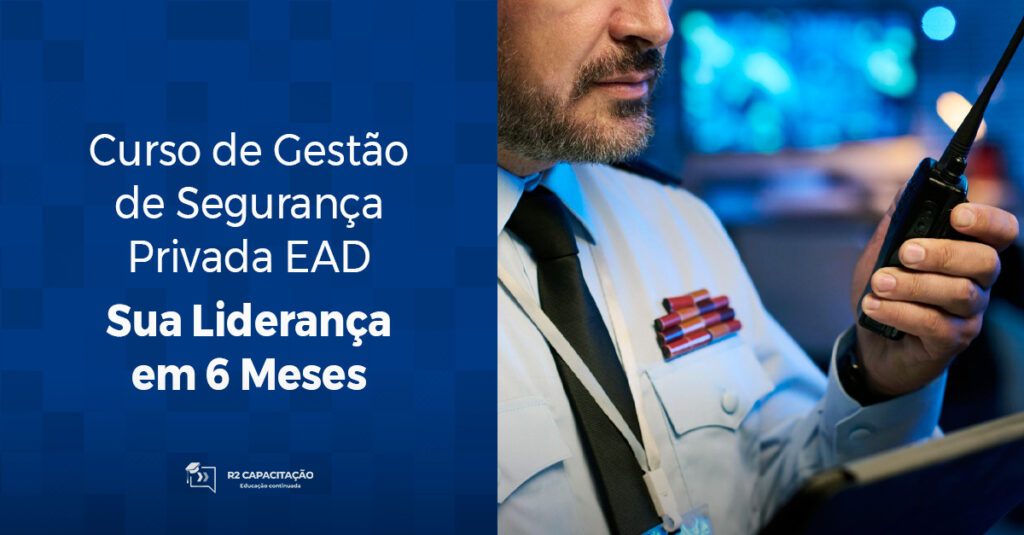 Curso de Gestão de Segurança Privada EAD: Sua Liderança em 6 Meses