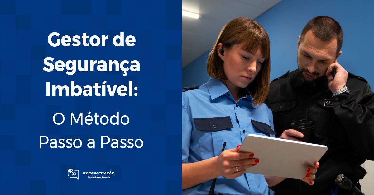 Gestor de Segurança Imbatível: O Método Passo a Passo