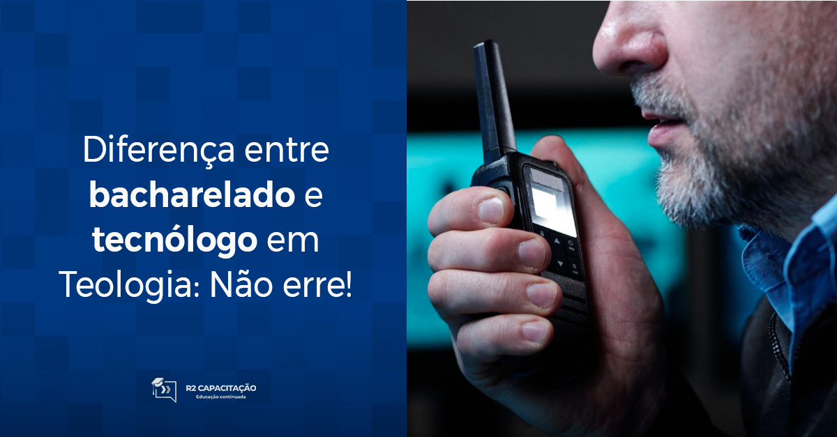 Diferença entre bacharelado e tecnólogo em Teologia: Não erre!