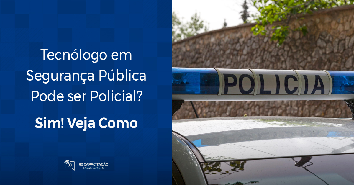 Tecnólogo em Segurança Pública Pode ser Policial? Sim! Veja Como