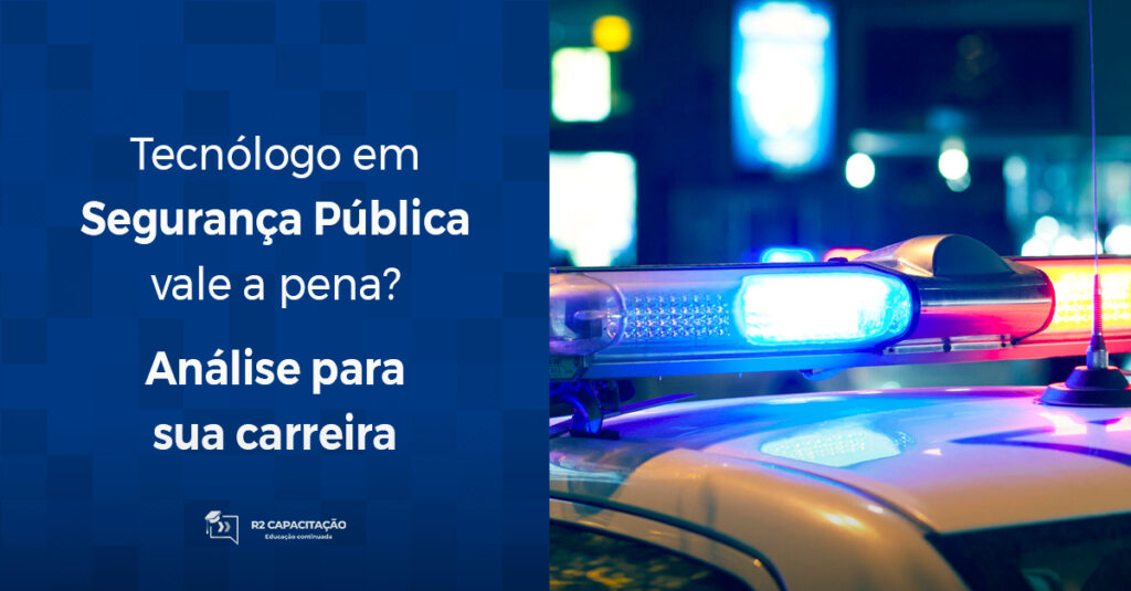 Tecnólogo em Segurança Pública vale a pena? Análise para sua carreira