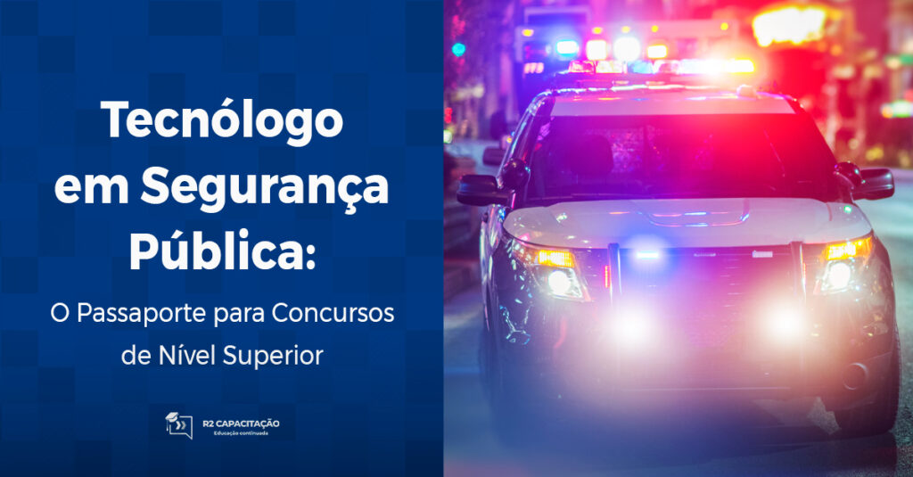 Tecnólogo em Segurança Pública_ O Passaporte para Concursos de Nível Superior