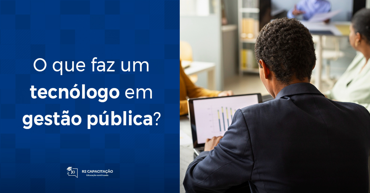 O que faz um tecnólogo em gestão pública