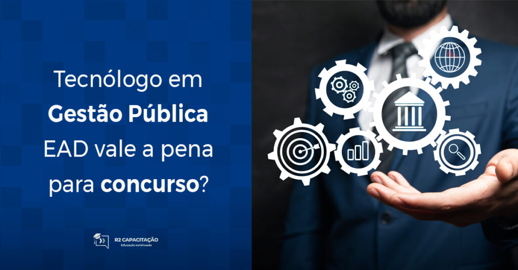 Tecnólogo em Gestão Pública EAD vale a pena para concurso