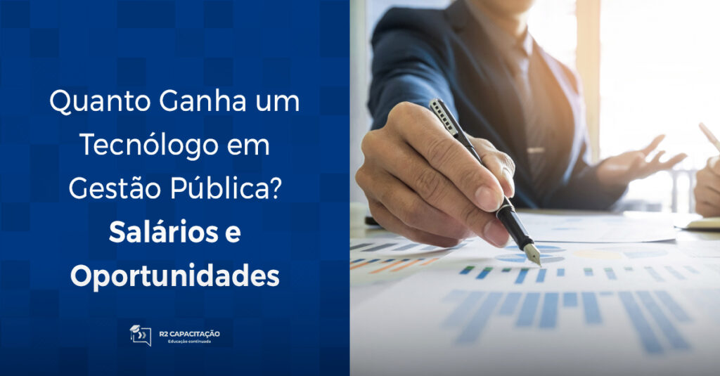 Quanto Ganha um Tecnólogo em Gestão Pública