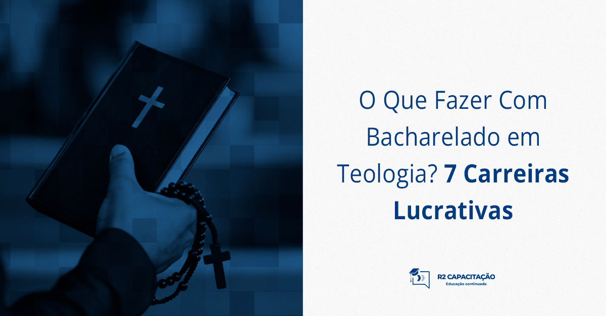 O Que Fazer Com Bacharelado em Teologia? 7 Carreiras Lucrativas