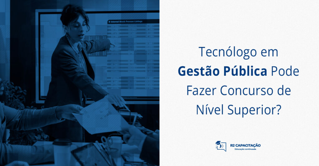 Tecnólogo em Gestão Pública Pode Fazer Concurso de Nível Superior