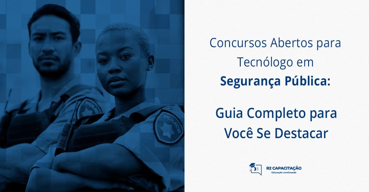 Concursos Abertos para Tecnólogo em Segurança Pública