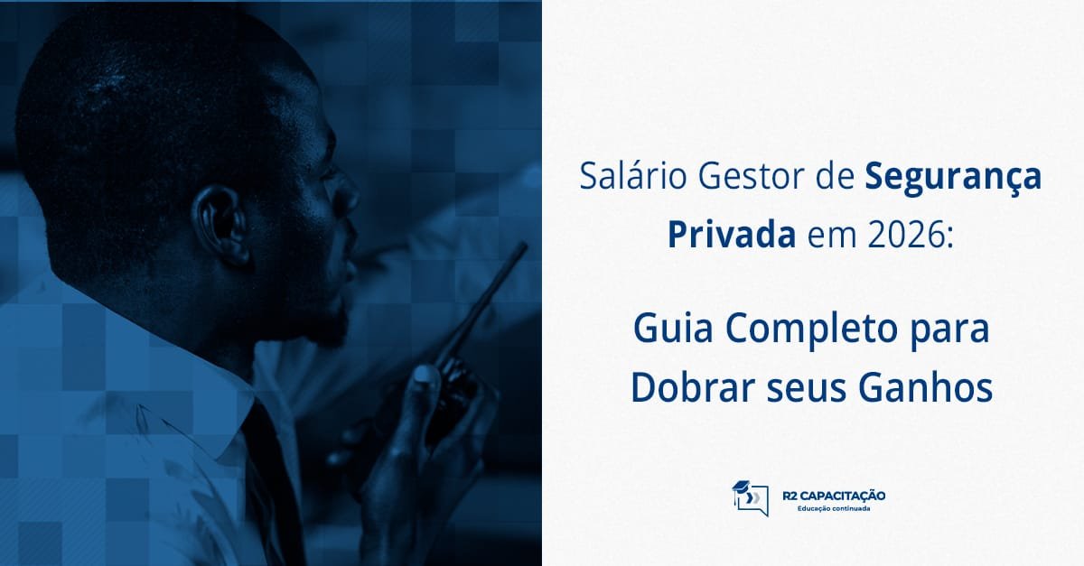 Salário Gestor de Segurança Privada em 2026_ Guia Completo para Dobrar seus Ganhos