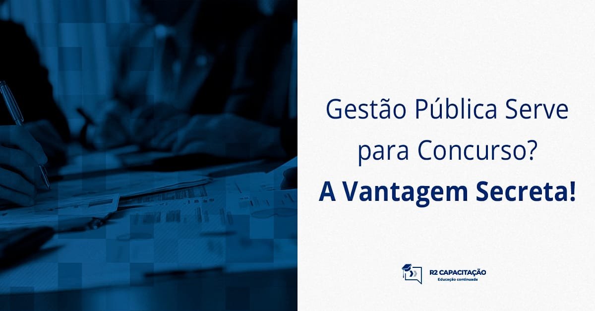 Gestão Pública Serve para Concurso_ A Vantagem Secreta!