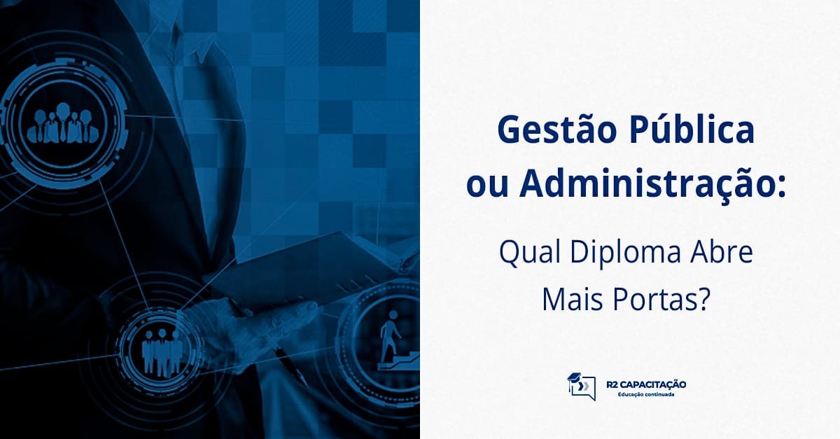 Gestão Pública ou Administração_ Qual Diploma Abre Mais Portas_