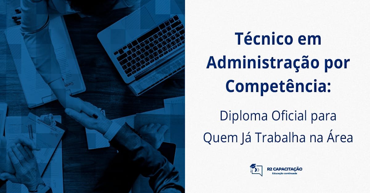 Técnico em Administração por Competência_ Diploma Oficial para Quem Já Trabalha na Área