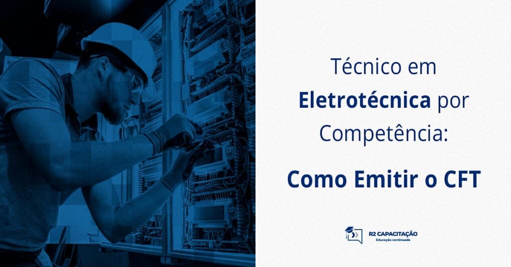 Técnico em Eletrotécnica por Competência_ Como Emitir o CFT