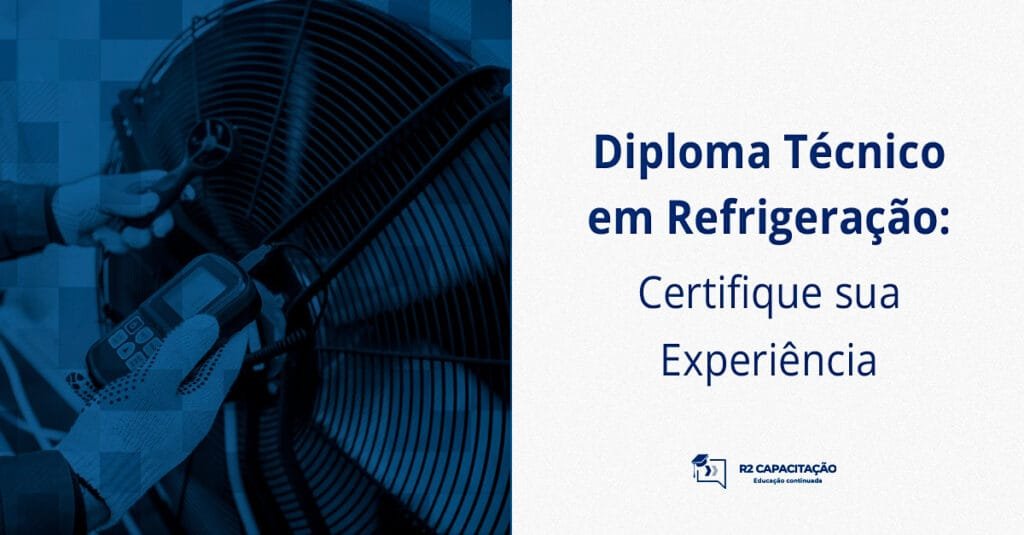 Diploma Técnico em Refrigeração_ Certifique sua Experiência