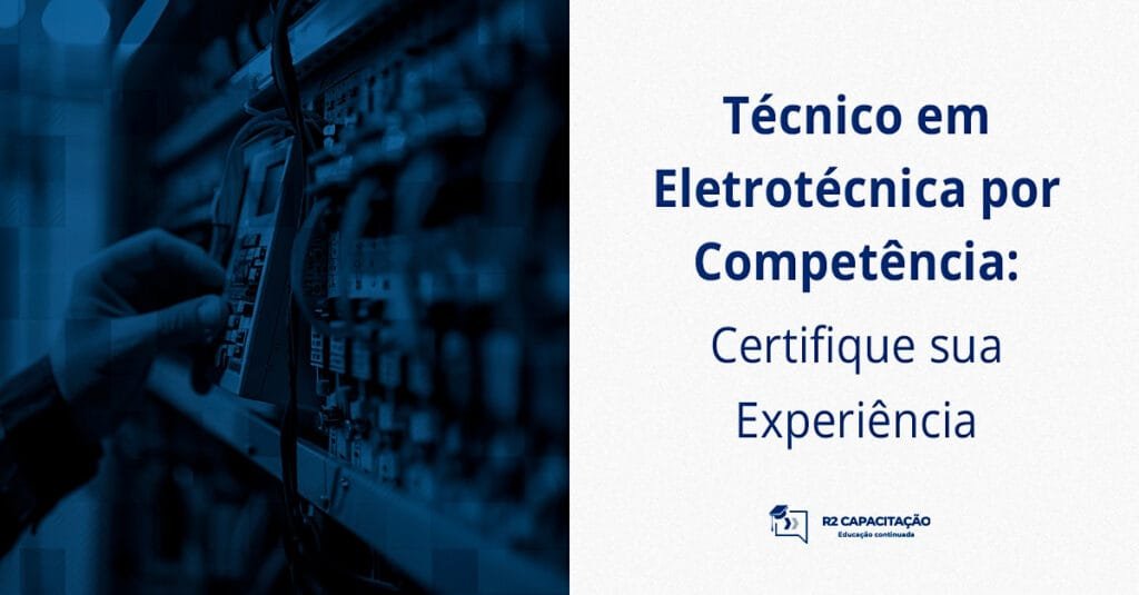 Técnico em Eletrotécnica por Competência_ Certifique sua Experiência