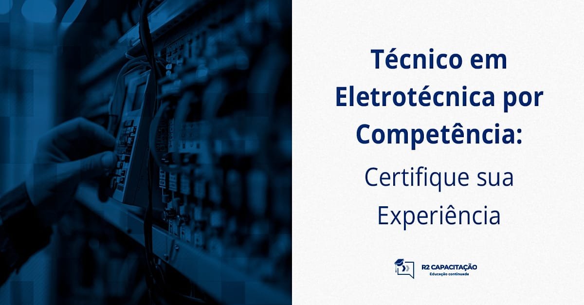 Técnico em Eletrotécnica por Competência_ Certifique sua Experiência