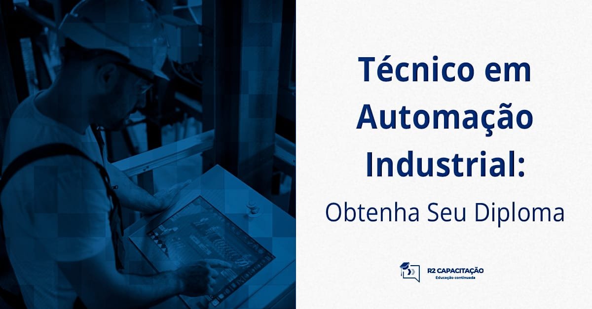 Técnico em Automação Industrial: Obtenha Seu Diploma