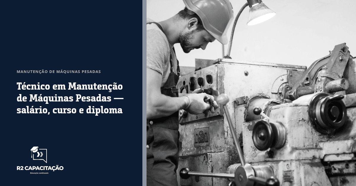 Técnico em Manutenção de Máquinas Pesadas