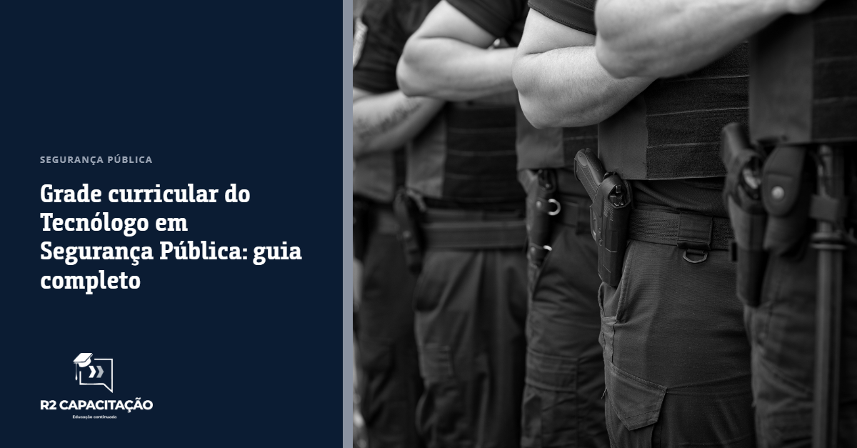 Grade Curricular do Tecnólogo em Segurança Pública