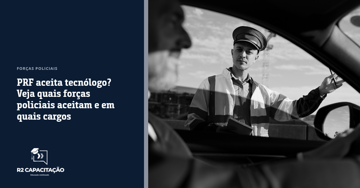 PRF Aceita Tecnologo - Veja Quais Forcas Policiais Aceitam e em Quais Cargos