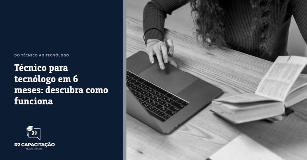 Tecnico para Tecnologo em 6 Meses - Descubra Como Funciona
