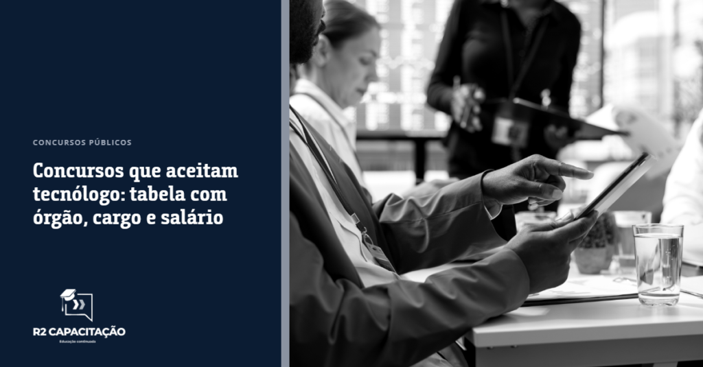 Concursos Que Aceitam Tecnólogo Tabela com Órgão, Cargo e Salário