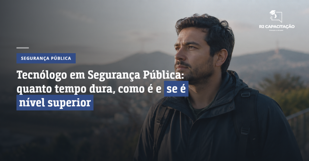 Tecnólogo em Segurança Pública Quanto Tempo Dura, Como É e Se É Nível Superior