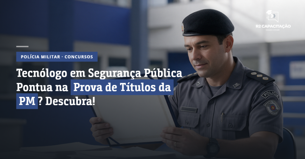 Tecnólogo em Segurança Pública Pontua na Prova de Títulos da PM