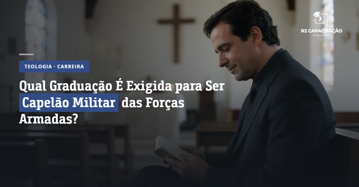 Qual Graduação É Exigida para Ser Capelão Militar das Forças Armadas